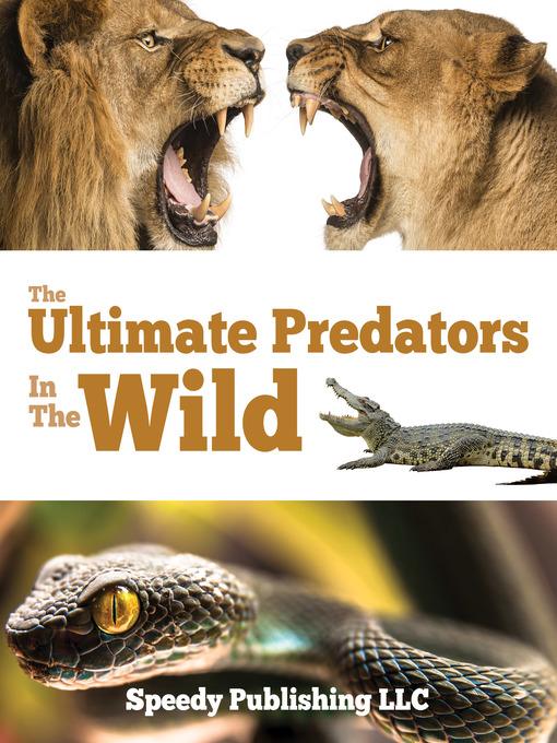 Title details for Ultimate Predators In the Wild by Speedy Publishing - Available